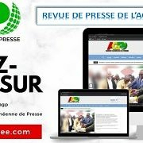 REVUE DE PRESSE DE L’AGP DE LA SEMAINE